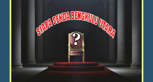 Bupati Merupakan Penentu Siapa Sekda Bengkulu Utara