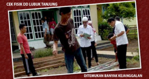 Cek Fisik Pekerjaan DD Lubuk Tanjung, Inspektorat Temukan Banyak Kejanggalan