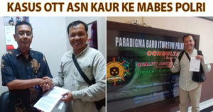 Dinilai Jalan Ditempat, Kasus OTT ASN Kaur Ke Mabes Polri dan KPK