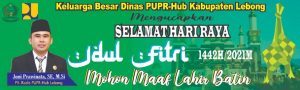 Keluarga Besar Dinas PUPR-Hub Lebong Ucapkan Selamat Hari Raya Idul Fitri 1442 H